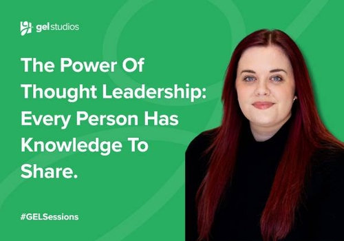 The Power Of Thought Leadership: Every Person Has Knowledge To Share.